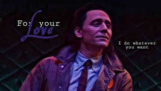 Loki  || For Your Love