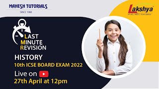 LAST MINUTE REVISION (LMR) I HISTORY (ICSE) | 27.04.22 | 12PM