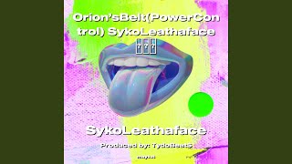 Orion’sBelt (PowerControl) SykoLeathaface