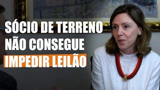 Sócio de terreno não consegue impedir leilão - Direito Direto