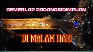 Gemerlap Kota Padangsidimpuan di Malam Hari