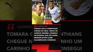 Guerrero falando sobre o Corinthians