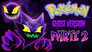 POKEMON GHOST VERSION - SpectreCore - PARTE 2