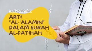 Arti "Al-'Alamin" dalam Surah Al-Fatihah Ayat ke-2 #Shorts