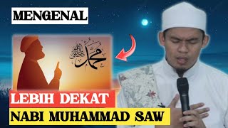 MENGENAL LEBIH DEKAT NABI MUHAMMAD SAW - BUYA ARRAZY HASYIM