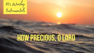 Worship Piano - How Precious, O Lord