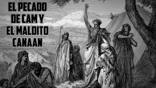 La desnudez de Noe, el pecado de Cam y el maldito Canaan - 2023 - Adonay Mendoza 🦁🐺