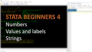 STATA BEGINNERS 4: storing information, numbers, labels, strings