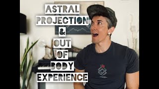 Astral Projection & Out of Body Experience