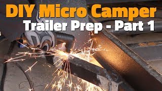 DIY Micro Camper - Trailer Prep Part 1