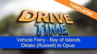 TIME-LAPSE - Okiato (Russell) to Opua - Bay of Islands Vehicle Ferry