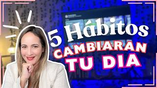 Descubre los 5 Hábitos que Resolverán la Mayoría de tus Problemas