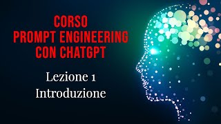 Lezione 1 - Corso di prompt engineering con ChatGPT: Introduzione