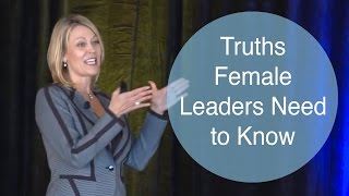 Truths Female Leaders Need To Know