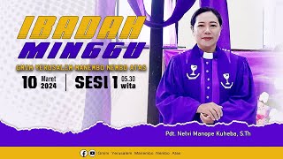 IBADAH MINGGU SESI 1 | GMIM YERUSALEM MANEMBO - NEMBO ATAS  | 10 MARET 2024