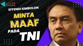 Effendi Simbolon Minta Maaf Ke TNI