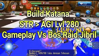 Toram Online | Build Katana STR AGI lvl 280 | Gameplay Vs Bos Raid Jibril