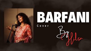 Barfani Cover | Gaurav Dagaonkar | Armaan Malik | Recreated by Dr. Hilsa Mishra