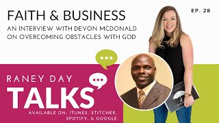 28: Faith & Business: An interview with Devon McDonald on overcoming obstacles with God