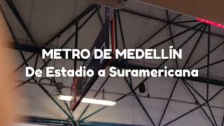 Metro de Medellín. De Estadio a Suramericana