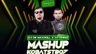 DJ De Maxwill x DJ Chino - Mashup Kozatstvo7 Mix