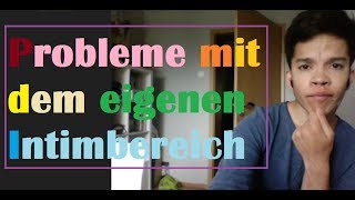 Emil | Probleme mit dem eigenen Intimbereich