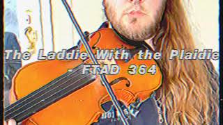 Fiddle Tune A Day #364 - “The Laddie With the Plaidie”