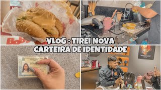 VLOG: TIREI NOVA CARTEIRA DE IDENTIDADE | ROTINA ✨❤️