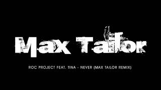 ROC PROJECT FEAT. TINA - NEVER (MAX TAILOR REMIX)