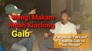 🔴 Mengejutkan Pengakuan Pak Yusuf Saat Kami Datang ke Makam Mbah Kinclong