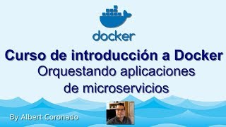 Tutorial Docker: Orquestando aplicaciones de microservicios con Docker Compose