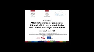 Attālinātā darba organizācija. Kā nodrošināt personīgā darba efektivitāti, strādājot no mājām?