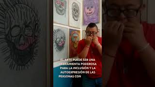 Arte e inclusión #arte #arteinclusivo #xalapa #sindromededown