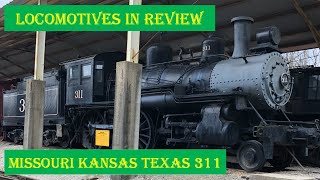 Locomotives in Review, Missouri Kansas Texas 311, Episode 01