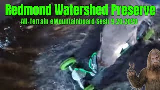 Redmond Watershed All Terrain eMountainboard Shred Session - 9.20.2020