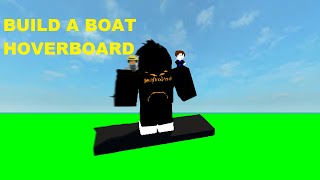 How to make a hoverboard in roblox (Build a boat for treasure)