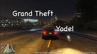 Grand Theft Yodel - GTA Funny Moment