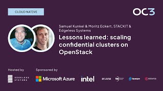 Lessons learned: scaling confidential clusters on OpenStack by Samuel Kunkel & Moritz Eckert | OC3