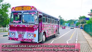 Full Stickered Ashok Leyland BS-3 Bus Operating on Homagama 293 Hanwella Route By Isuru Engineering