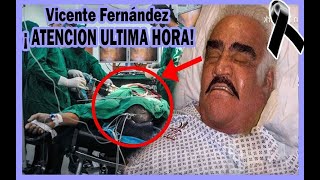 🚨 ÚLTIMA HORA: Vicente Fernandez se Encuentra en GRAVE estado de SALUD