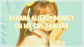 [K-Pop] OH MY GIRL BANHANA (오마이걸 반하나) - Banana Allergy Monkey (PT-BR)