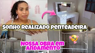 REALIZEI UM SONHO MINHA PENTEADEIRA NOVA + NOSSA CONSTRUÇÃO DIÁRIO DE OBRA FEZ O NOVO MURO E REBOCO