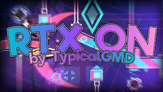 [HARDEST] RTX ON by TypicalGMD | Geometry Dash 2.2