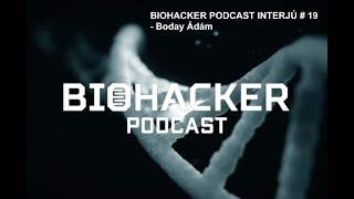 BIOHACKER PODCAST INTERJÚ # 19 - Boday Ádám