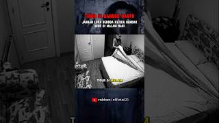 DI GANGGU HANTU KERNA TIDUR LUPA BACA DOA #shortsviral #scarry