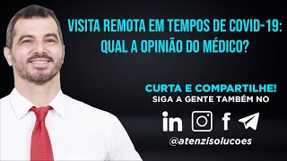 Visita Remota em tempos de COVID-19: qual a opinião do médico?