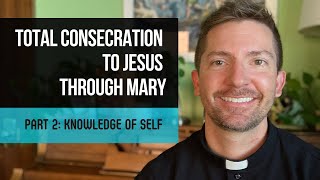 Marian Consecration “Week 1”: Knowledge of Self