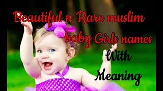 Beautiful and rare Muslim girls names with meaning//Trending muslim girls nemes