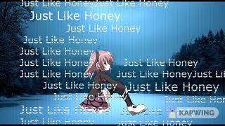 Just Like Honey (Nightcore)