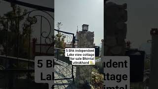 5 Bhk independent Cottage for sale Lake view cottage..8218146955 #uttarakhand #realestate